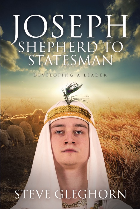 Joseph: Shepherd to Statesman