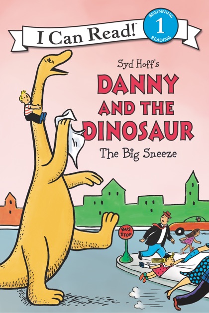 Danny and the Dinosaur: The Big Sneeze by Syd Hoff on Apple Books