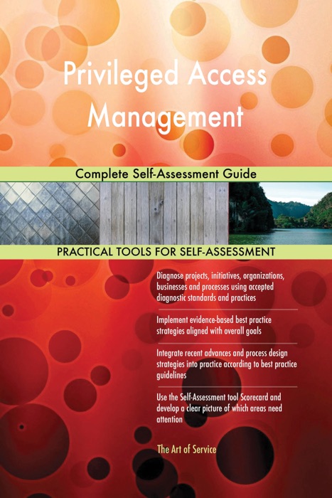 Privileged Access Management Complete Self-Assessment Guide