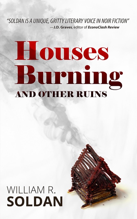 Houses Burning and Other Ruins