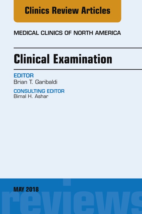 Clinical Examination, An Issue of Medical Clinics of North America, E-Book