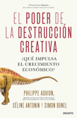 El poder de la destrucción creativa - Simon Bunel, Philippe Aghion & Céline Antonin