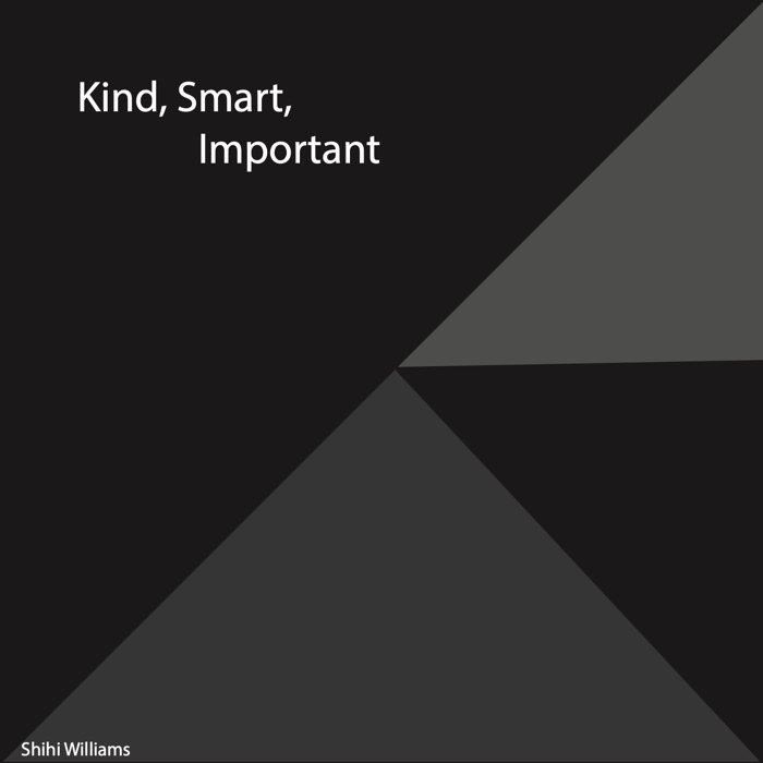 Kind, Smart, and Important