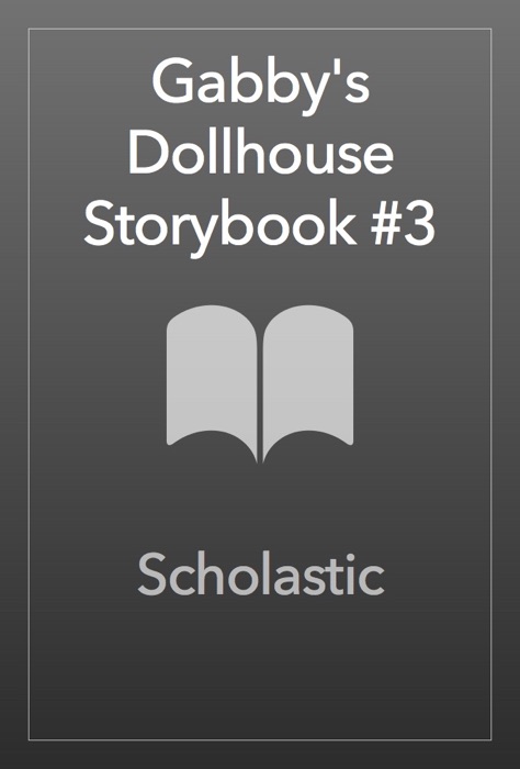 Gabby's Dollhouse Storybook #3