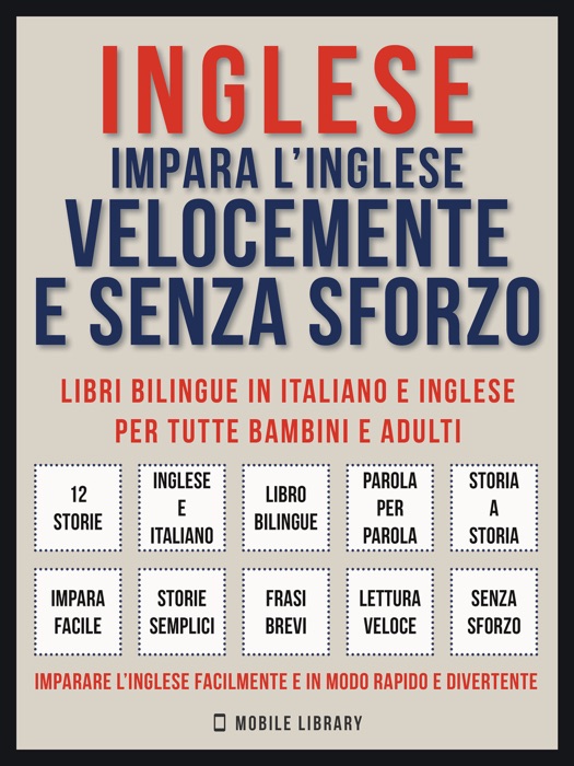 Inglese - Impara L'Inglese Velocemente e Senza Sforzo (Vol 1)