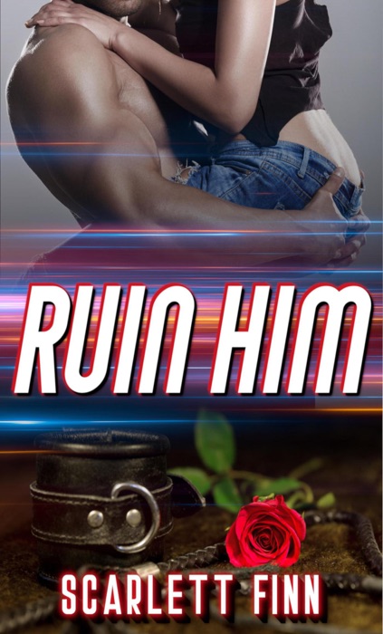 Ruin Him