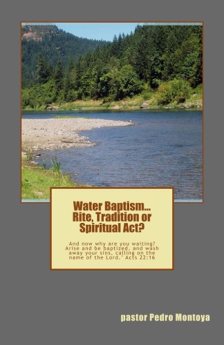 Water Baptism… ‎Rite, Tradition or Spiritual ‎Act?‎