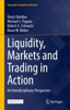 Liquidity, Markets and Trading in Action - Deniz Ozenbas, Michael S. Pagano, Robert A. Schwartz & Bruce W. Weber