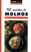 160 Receitas de Molhos - Sílvio Lancellotti
