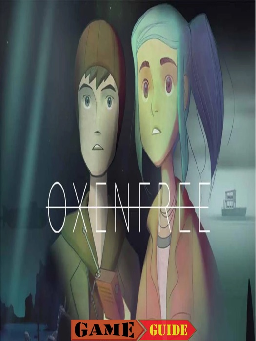 OXENFREE Guide