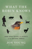 Jon Young - What the Robin Knows (Enhanced Edition) artwork