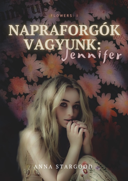 Napraforgók vagyunk: Jennifer