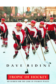 Tropic Of Hockey - Dave Bidini