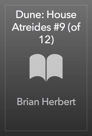 Dune: House Atreides #9 (of 12) - Brian Herbert by  Brian Herbert PDF Download