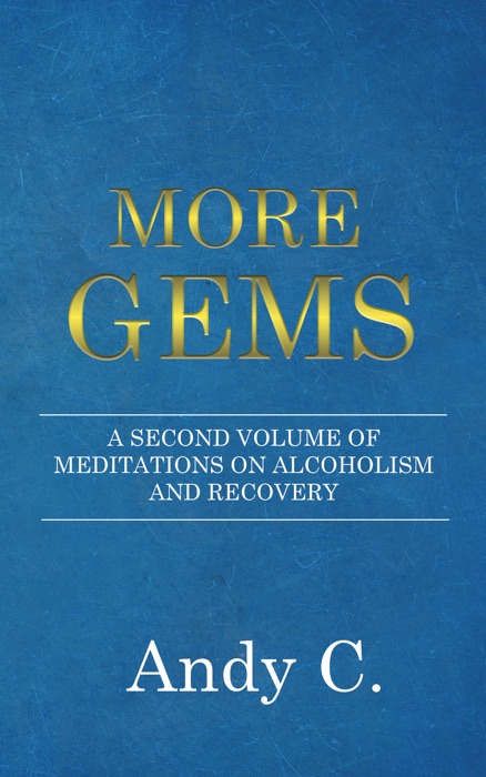 More GEMS, A second volume of Meditations on Alcoholism and Recovery