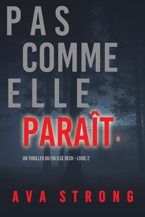 Pas comme elle paraît (Un thriller du FBI Ilse Beck – Livre 2)