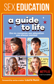 Sex Education: A Guide To Life - The Official Netflix Show Companion - Sex Education, Fionna Fernades & Laurie Nunn