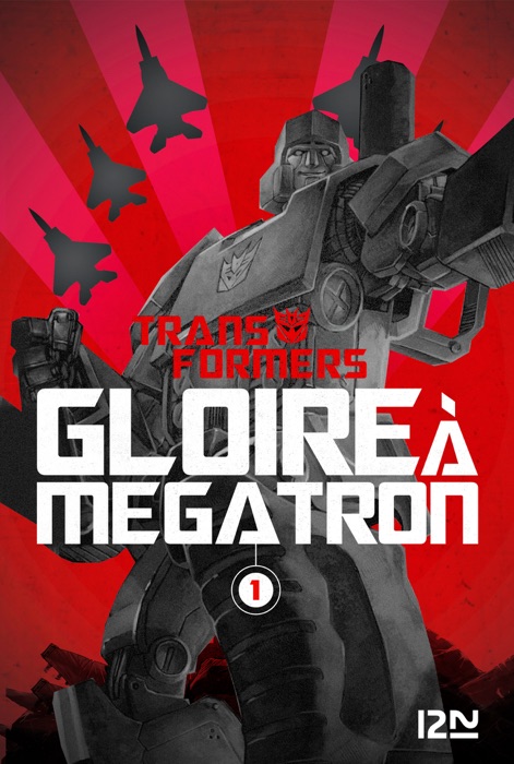 The Transformers : Gloire à Mégatron - tome 1