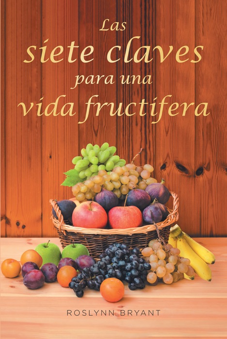 Las siete claves para una vida fructÃ­fera