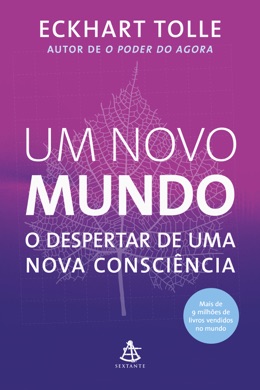 Capa do livro Um Novo Mundo - O Despertar de uma Nova Consciência de Eckhart Tolle