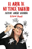 El arte de no tener talento. Revolución Hamparte - Antonio García Villarán