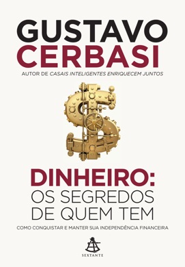 Capa do livro Dinheiro: Os Segredos de Quem Tem de Gustavo Cerbasi