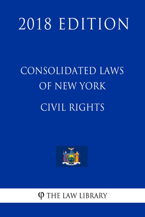 Consolidated Laws of New York - Civil Rights (2018 Edition)