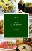 Cuisine Végétarienne 60 recettes - Pierre-Emmanuel Malissin