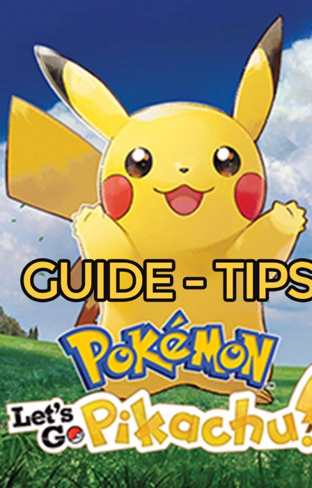 Pokemon Let Go walkthrough and guide to your quest through Tips Tricks and Walkthrough