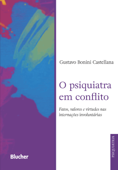 O psiquiatra em conflito - Gustavo Bonini Castellana