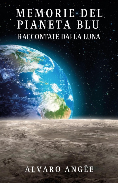 Memorie Del Pianeta Blu Raccontate Dalla Luna