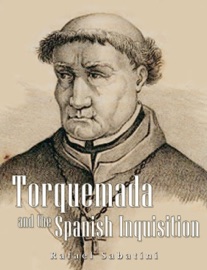 Torquemada and the Spanish Inquisition - Rafael Sabatini by  Rafael Sabatini PDF Download