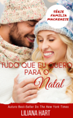 Tudo Que Eu Quero Para O Natal - Liliana Hart