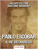 PABLO ESCOBAR, IL RE DEI NARCOS - Jacopo Pezzan & Giacomo Brunoro