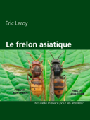 Le frelon asiatique - Eric Leroy & Leroy Agency Press