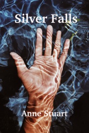 Silver Falls - Anne Stuart by  Anne Stuart PDF Download