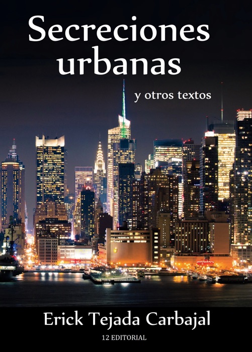 Secreciones urbanas y otros textos