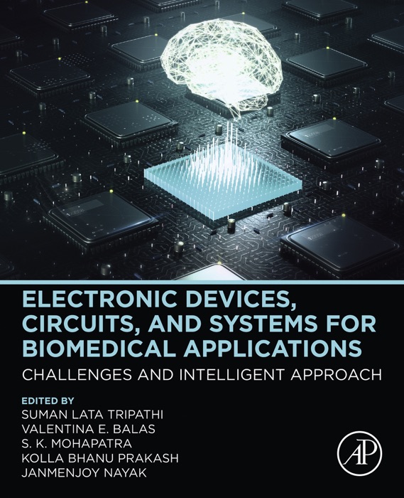 Electronic Devices, Circuits, and Systems for Biomedical Applications (Enhanced Edition)