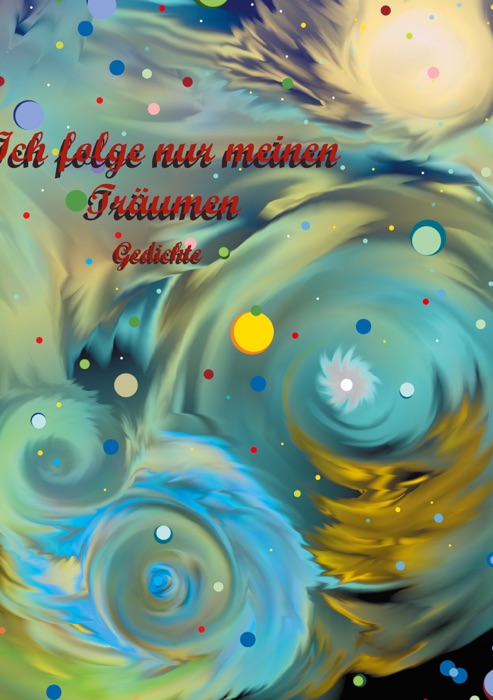 Ich folge nur meinen Träumen