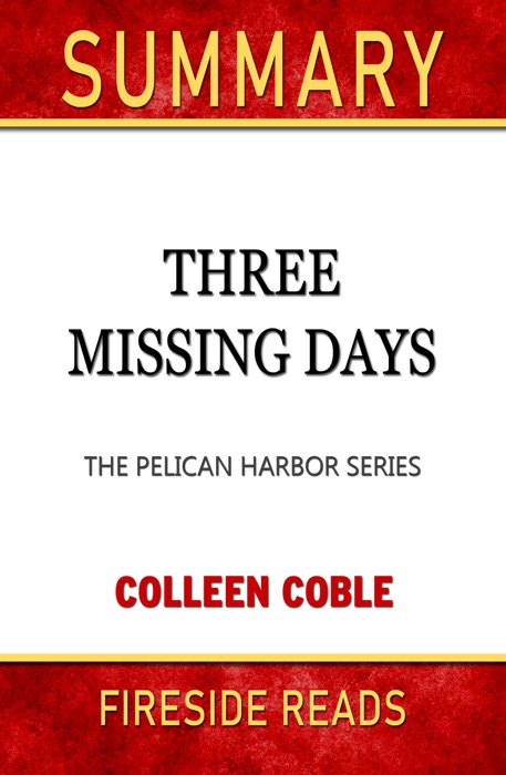 Three Missing Days: The Pelican Harbor Series by Colleen Coble: Summary by Fireside Reads