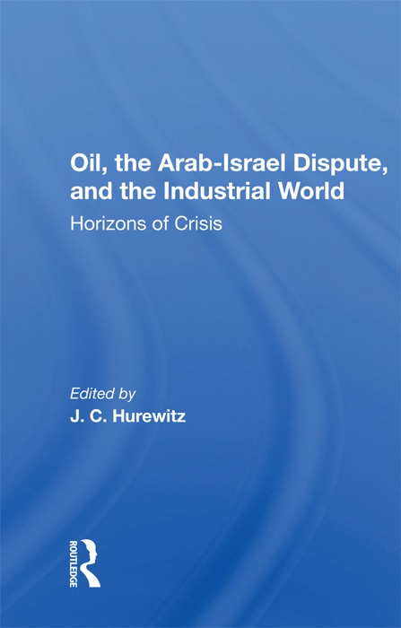 Oil, The Arab-israel Dispute, And The Industrial World