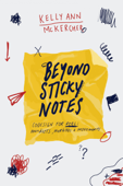 Beyond Sticky Notes - Kelly Ann McKercher