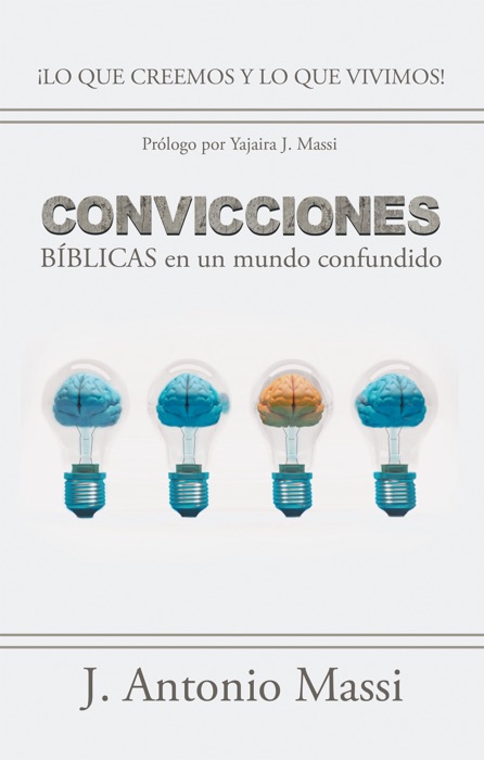 Convicciones Bíblicas En Un Mundo Confundido