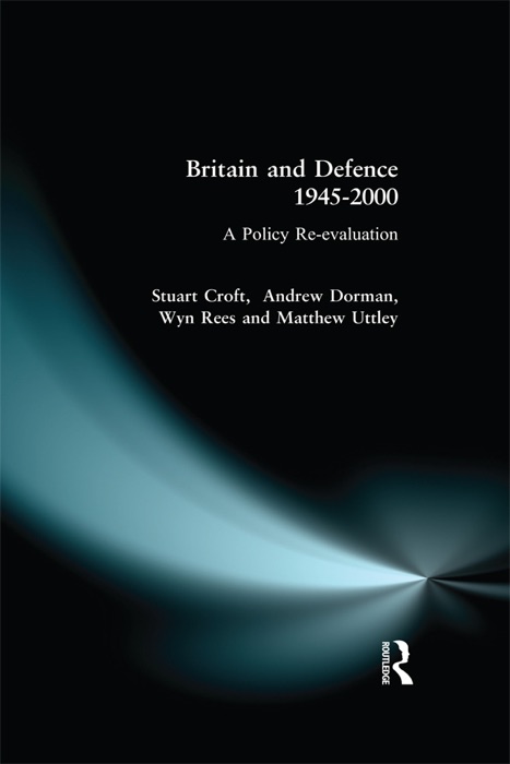 Britain and Defence 1945-2000