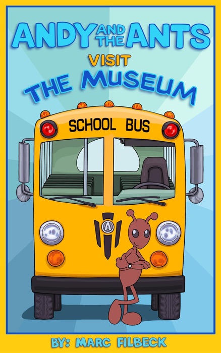 Andy and the Ants Visit the Museum