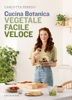 Carlotta Perego - Cucina Botanica. Vegetale, facile, veloce artwork