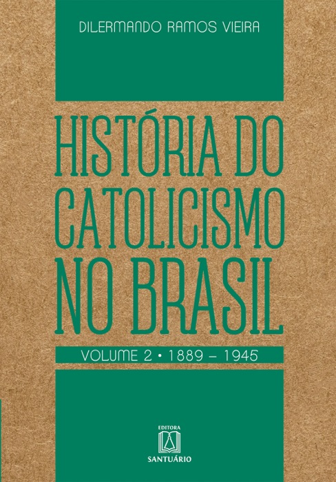 História do Catolicismo no Brasil - volume II