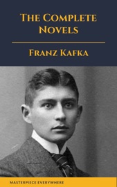 Franz Kafka: The Complete Novels - Franz Kafka & Masterpiece Everywhere by  Franz Kafka & Masterpiece Everywhere PDF Download