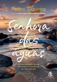 Senhora das águas - Pedro Siqueira