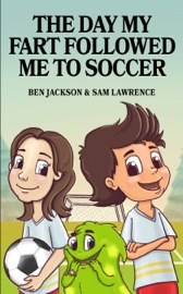 The Day My Fart Followed Me To Soccer
